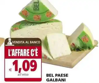 Il Gigante BEL PAESE GALBANI offerta