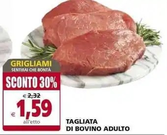 Il Gigante TAGLIATA DI BOVINO ADULTO offerta