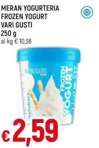 Famila MERAN YOGURTERIA FROZEN YOGURT VARI GUSTI 250 g offerta