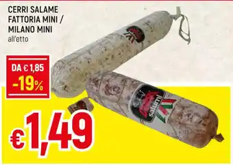 Famila CERRI SALAME FATTORIA MINI / MILANO MINI all'etto offerta