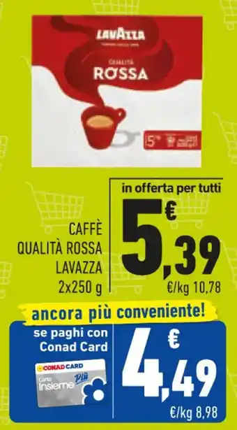 Conad CAFFÈ QUALITÀ ROSSA LAVAZZA 2x250 g offerta