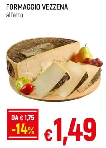 Famila Superstore FORMAGGIO VEZZENA all'etto offerta