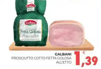 Eté GALBANI PROSCIUTTO COTTO FETTA GOLOSA ALL'ETTO offerta