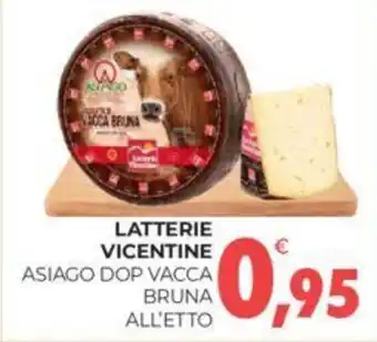 Eté LATTERIE VICENTINE ASIAGO DOP VACCA BRUNA ALL'ETTO offerta