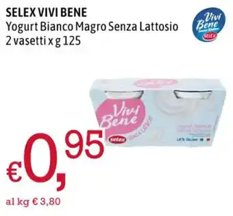 Famila Market SELEX VIVI BENE Yogurt Bianco Magro Senza Lattosio 2 vasetti x g 125 offerta