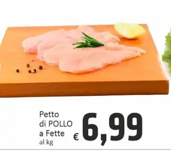 Paghi Poco Petto di POLLO a Fette al kg offerta