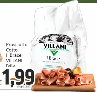 Paghi Poco Prosciutto Cotto Il Brace VILLANI l'etto offerta