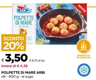 Unicoop POLPETTE DI MARE ARBI x8 400 g - al sugo offerta