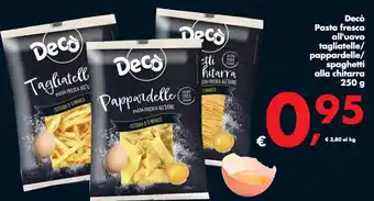 Deco Supermercati Decò Pasta fresca all'uovo tagliatelle/ pappardelle/ spaghetti alla chitarra 250 g offerta