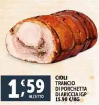 Deco Supermercati CIOLI TRANCIO DI PORCHETTA DI ARICCIA IGP offerta