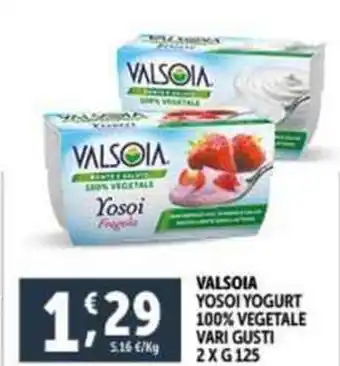 Deco Supermercati VALSOIA YOSOI YOGURT 100% VEGETALE VARI GUSTI 2XG125 offerta