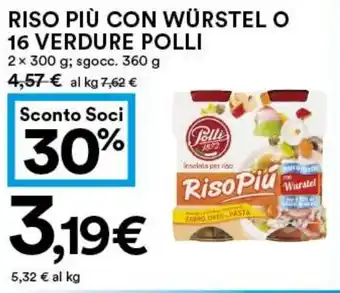 Coop Superstore RISO PIÙ CON WÜRSTEL O 16 VERDURE POLLI 2 x 300 g; sgocc. 360 g offerta