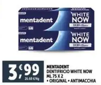 Deco Supermercati MENTADENT DENTIFRICIO WHITE NOW ML 75 X 2 ORIGINAL ANTIMACCHIA offerta