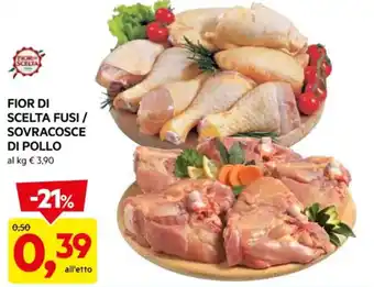 DPiù FIOR DI SCELTA FUSI/ SOVRACOSCE DI POLLO offerta