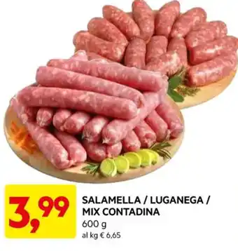 DPiù SALAMELLA/LUGANEGA / MIX CONTADINA 600 g offerta