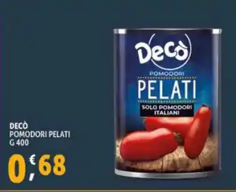 Deco Supermercati DECÒ POMODORI PELATI g 400 offerta