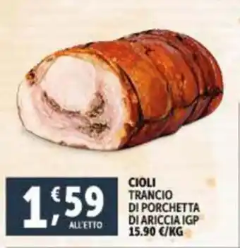 Deco Supermercati CIOLI TRANCIO DI PORCHETTA DI ARICCIA IGP offerta