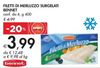 Bennet FILETTI DI MERLUZZO SURGELATI BENNET conf. da 4, g 400 offerta