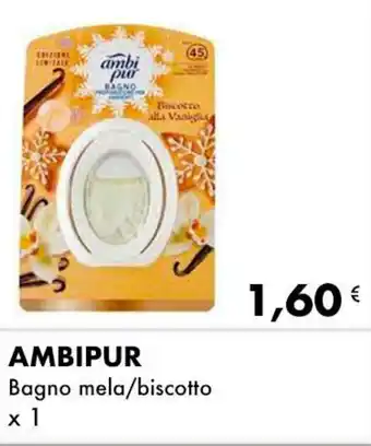 Iper Tosano AMBIPUR Bagno mela/biscotto x 1 offerta