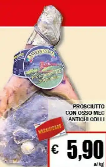 EMMEpiù Antichi colli prosciutto con osso mec offerta