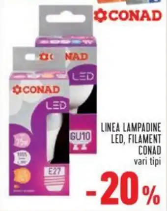 Conad LINEA LAMPADINE LED, FILAMENT CONAD vari tipi offerta