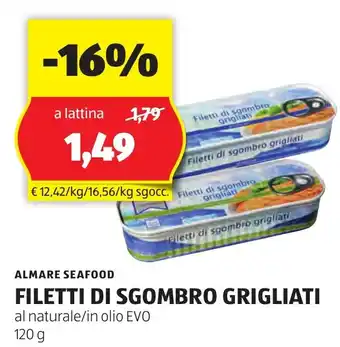 ALDI ALMARE SEAFOOD FILETTI DI SGOMBRO GRIGLIATI al naturale/in olio EVO 120 g offerta