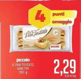 Supermercati Piccolo piccolo IL PAN TOSTATO VARI TIPI 250 g offerta