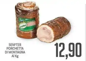 Supermercati Piccolo SENFTER PORCHETTA DI MONTAGNA offerta