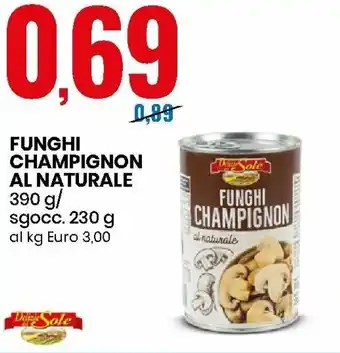 Eurospin Funghi Champignon Al Naturale 390g/230g offerta