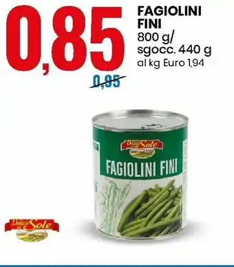 Eurospin Fagiolini Fini 800g/440g offerta