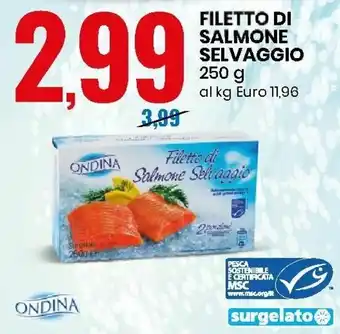 Eurospin Ondina Filetto di Salmone Selvaggio 250g offerta