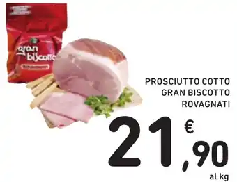 Spazio Conad PROSCIUTTO COTTO GRAN BISCOTTO ROVAGNATI offerta