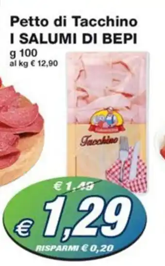 Prix Quality Petto di Tacchino I SALUMI DI BEPI g 100 offerta