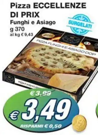 Prix Quality Pizza ECCELLENZE DI PRIX Funghi e Asiago g 370 offerta