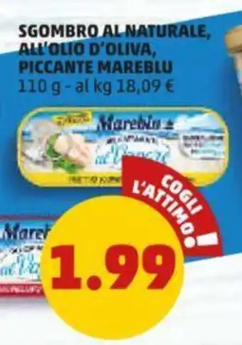 PENNY SGOMBRO AL NATURALE, ALL'OLIO D'OLIVA, PICCANTE MAREBLU 110 g offerta