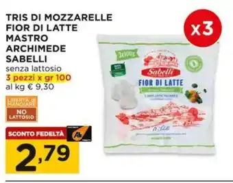 Alì Supermercati TRIS DI MOZZARELLE FIOR DI LATTE MASTRO ARCHIMEDE SABELLI 3 pezzi x gr 100 offerta