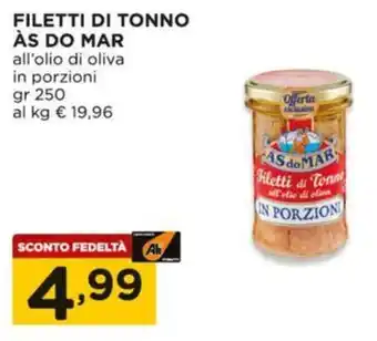 Alì Supermercati FILETTI DI TONNO ÀS DO MAR all'olio di oliva in porzioni gr 250 offerta