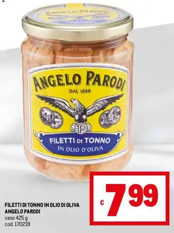 Metro FILETTI DI TONNO IN OLIO DI OLIVA ANGELO PARODI 425 g offerta