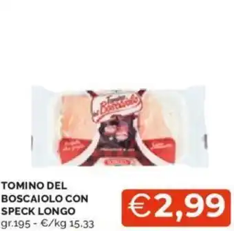 Mercatò TOMINO DEL BOSCAIOLO CON SPECK LONGO gr.195 offerta