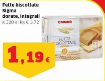 Sigma Fette biscottate Sigma dorate, integrali g 320 offerta