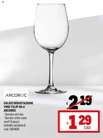 Metro CALICE DEGUSTAZIONE VINO TULIP 48 cl ARCOROC offerta