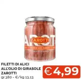 Mercatò FILETTI DI ALICI ALL'OLIO DI GIRASOLE ZAROTTI gr.380 offerta