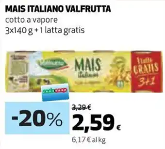 Coop MAIS ITALIANO VALFRUTTA cotto a vapore 3x140 g +1 latta gratis offerta