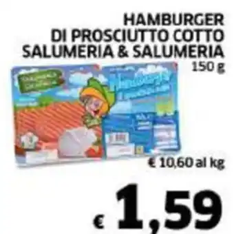 Ecu Discount HAMBURGER DI PROSCIUTTO COTTO SALUMERIA & SALUMERIA 150 g offerta