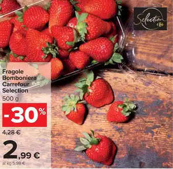 Carrefour Fragole Bomboniera Carrefour Selection 500 g offerta