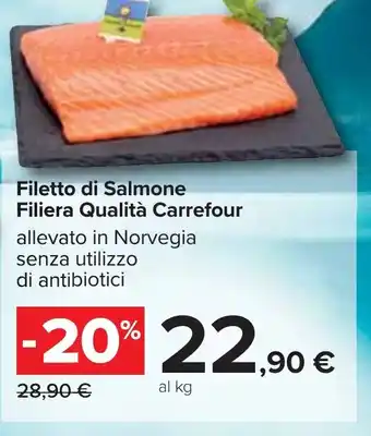 Carrefour Filetto di Salmone Filiera Qualità Carrefour allevato in Norvegia senza utilizzo di antibiotici offerta