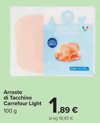 Carrefour Arrosto di Tacchino Carrefour Light 100 g offerta