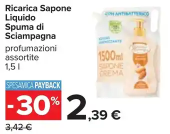 Carrefour Ricarica Sapone Liquido Spuma di Sciampagna profumazioni assortite 1,5 l offerta