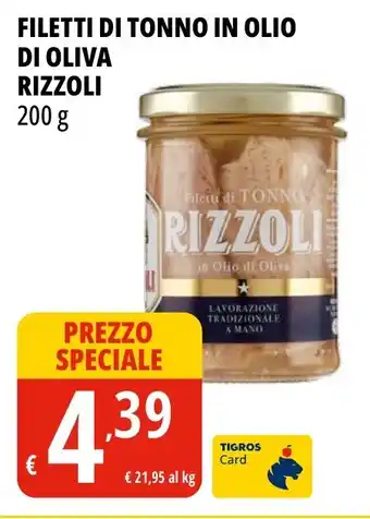 Tigros FILETTI DI TONNO IN OLIO DI OLIVA RIZZOLI 200 G offerta