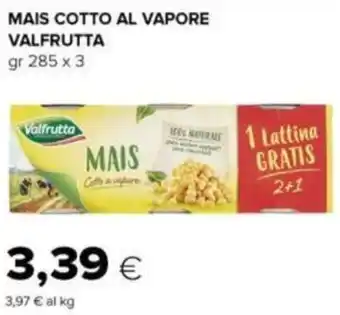 Oasi MAIS COTTO AL VAPORE VALFRUTTA gr 285 x 3 offerta